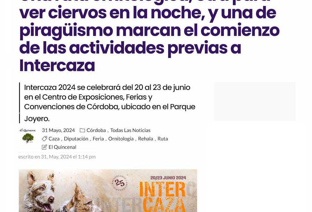 El Quincenal de los pedroches Una ruta ornitológica, otra para ver ciervos en la noche, y una de piragüismo marcan el comienzo de las actividades previas a Intercaza 31:5